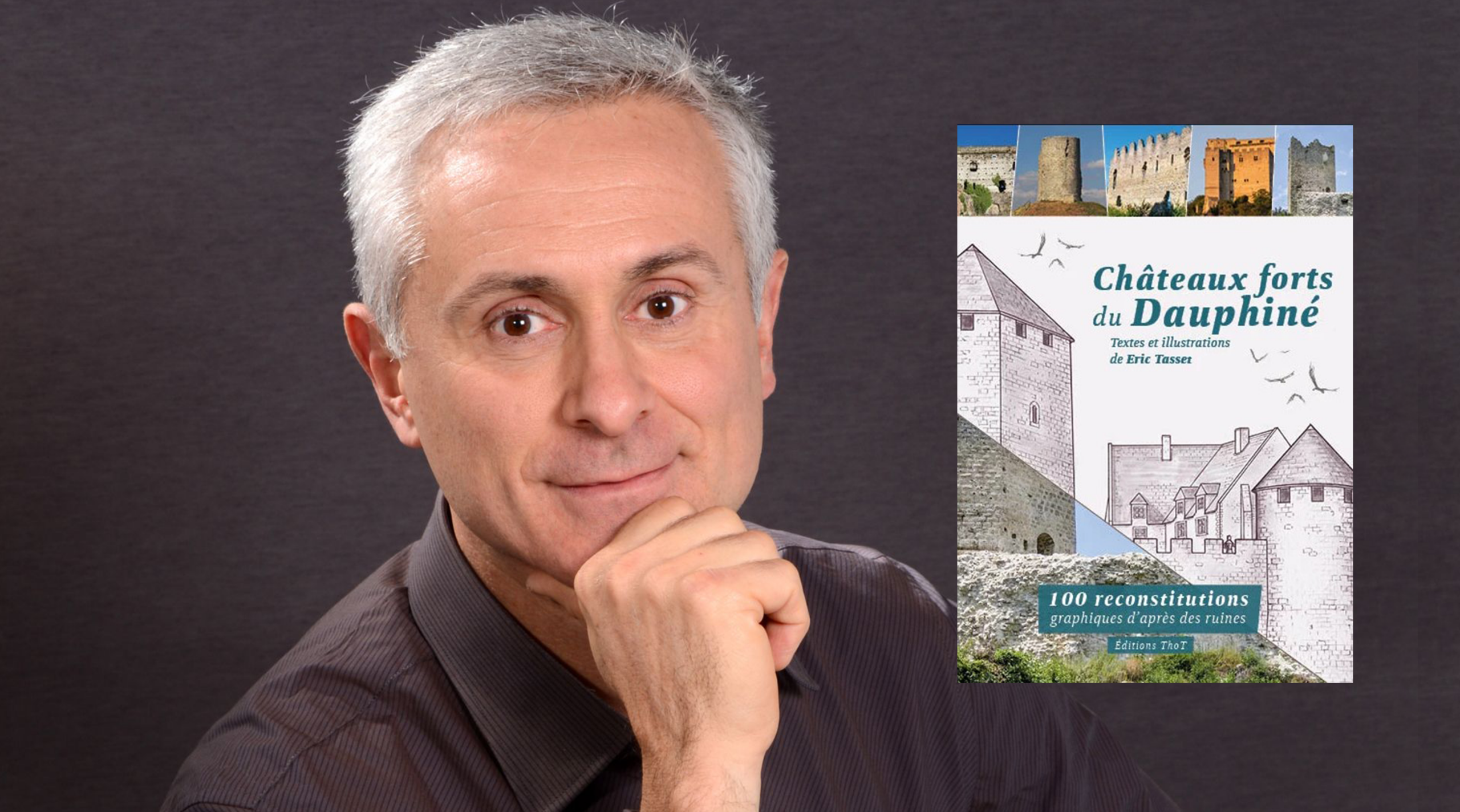 Éric Tasset, et son livre château fort du Dauphiné.