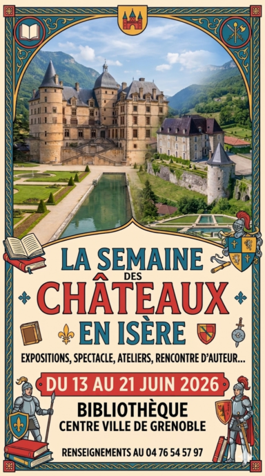 Affiche de communication de la semaine des châteaux en Isère. Deux châteaux en arrière-plan (château de Vizille et château de Virieu) avec toutes les informations importantes pour cette animation. Création IA avec Gemini